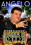 Angelo Tsarouchas: Bigger Is Better