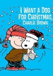 I Want a Dog for Christmas Charlie Brown