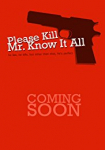 Please Kill Mr. Know It All